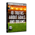 10 Truths About Goals & Dreams